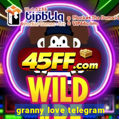 granny love telegram
